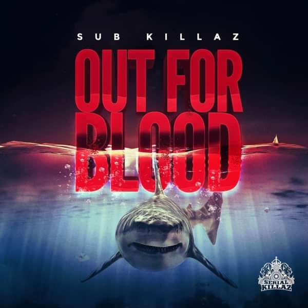 Sub Killaz - Out For Blood EP - Serial Killaz