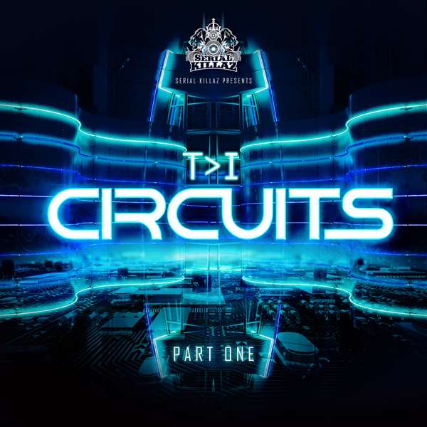 T>I - Circuits EP (Part 1) (MP3) - Serial Killaz