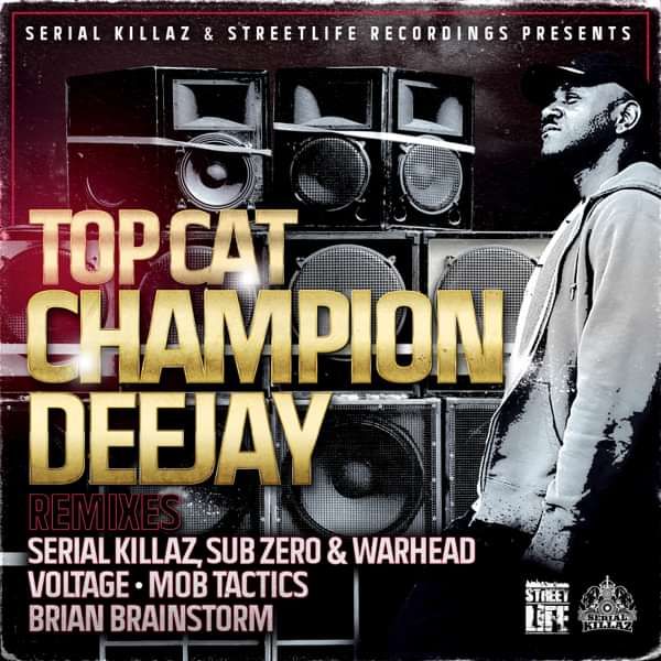 Top Cat - Champion DJ Remixes - Serial Killaz