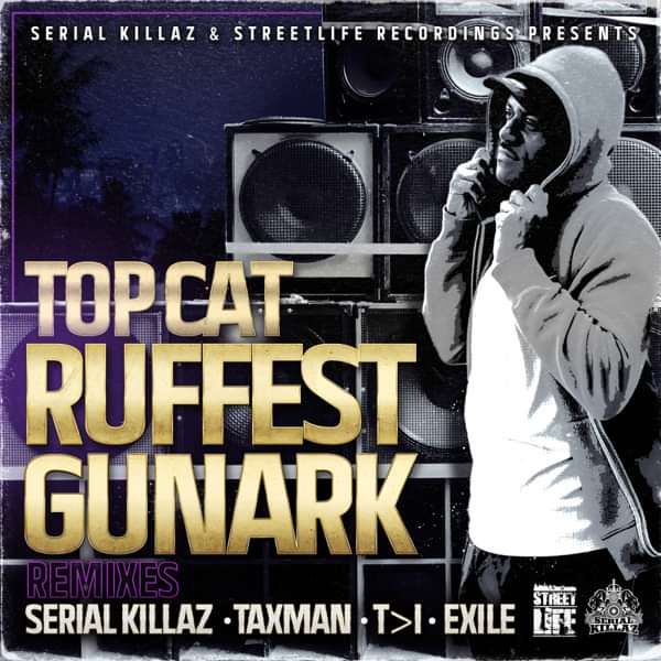 Top Cat - Ruffest Gunark Remixes EP - Serial Killaz