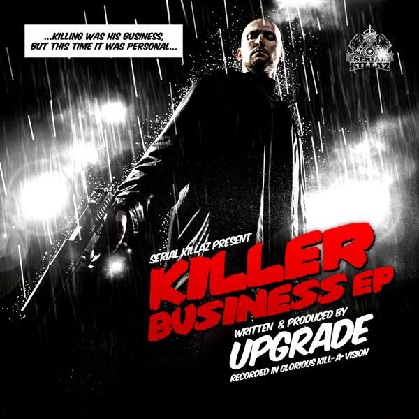 Upgrade - Killer Business EP (MP3) - Serial Killaz