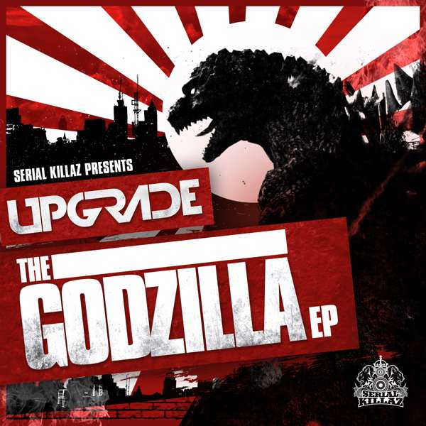 Upgrade - The Godzilla EP (MP3) - Serial Killaz