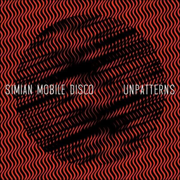 Unpatterns Download (MP3) - Simian Mobile Disco