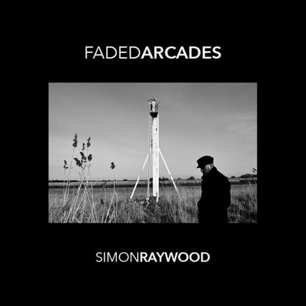 Faded Arcades (CD) - Simon Raywood