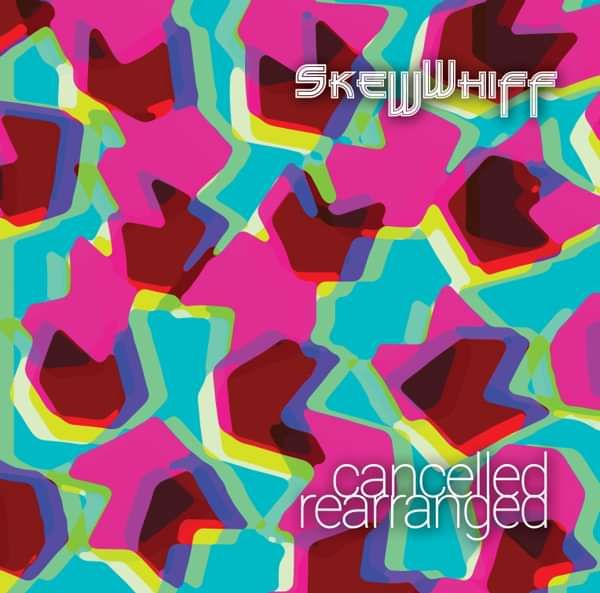 Skewwhiff - Cancelled Rearranged - Download - Skewwhiff