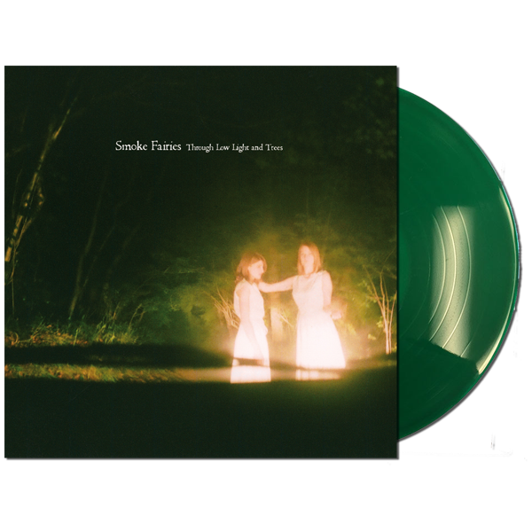 Smoke Fairies - 2021 'Through Low Light And Trees' Ltd Ed. USA Translucent Green Vinyl LP - Smoke Fairies