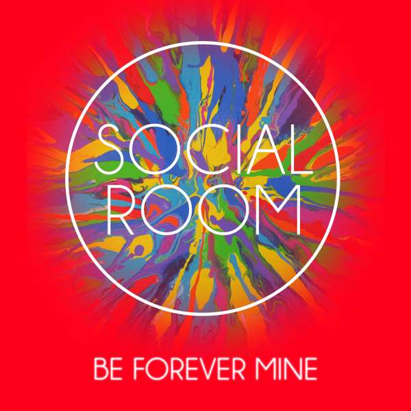 Be Forever Mine - Social Room
