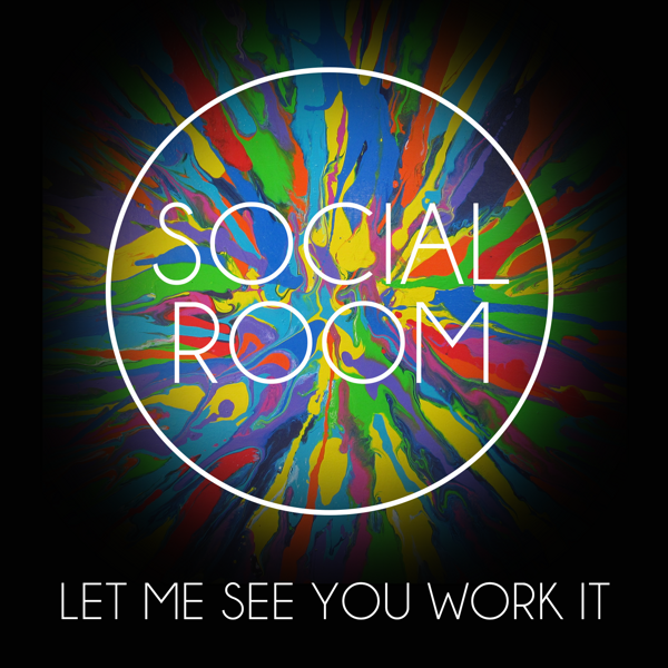 Let Me See You Work It - Social Room