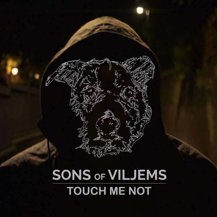 SONS of VILJEMS - Touch me not - Sons of Viljems