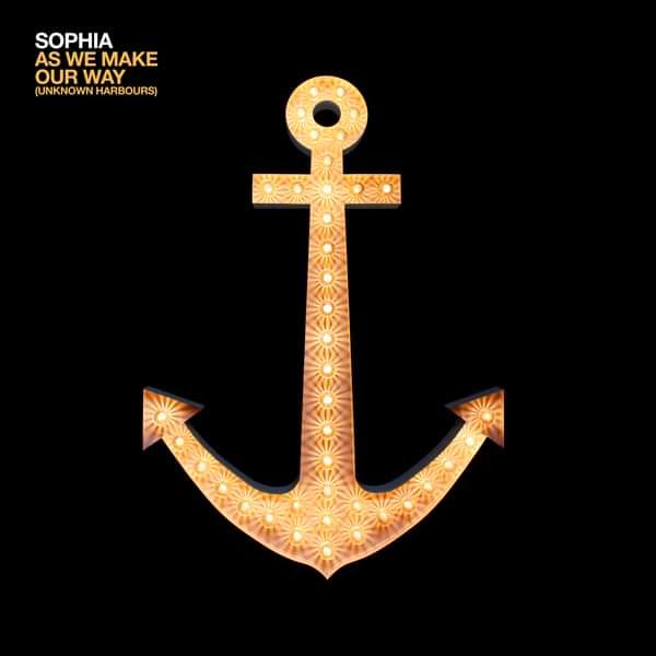 Sophia - As We Make Our Way (Unknown Harbours)  - 180 GRAM Vinyl LP inc. immediate digital download - Sophia