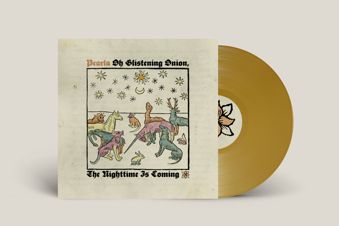 Pearla - Oh Glistening Onion, The Nighttime Is Coming GOLD VINYL - Spacebomb Records