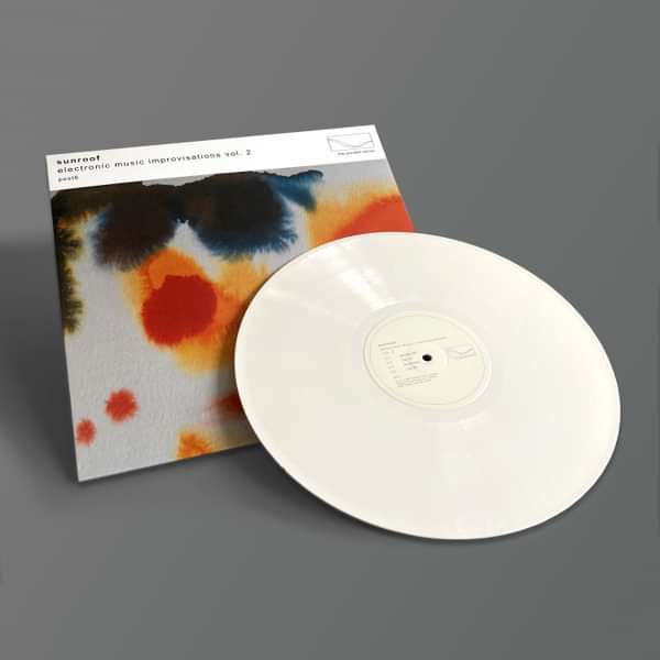 Sunroof - Electronic Music Improvisations Vol. 2 (Limited Edition White Vinyl) - Sunroof