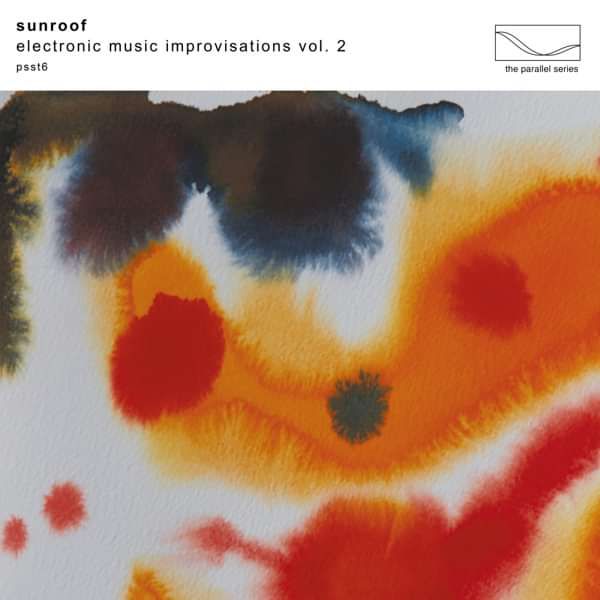 Sunroof - Electronic Music Improvisations Vol. 2 - Sunroof