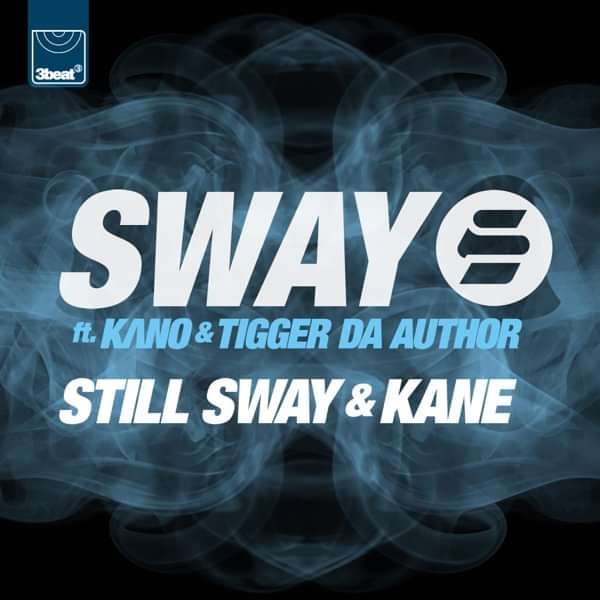 Still Sway & Kane (Feat. Tigger Da Author) (2013) - Sway