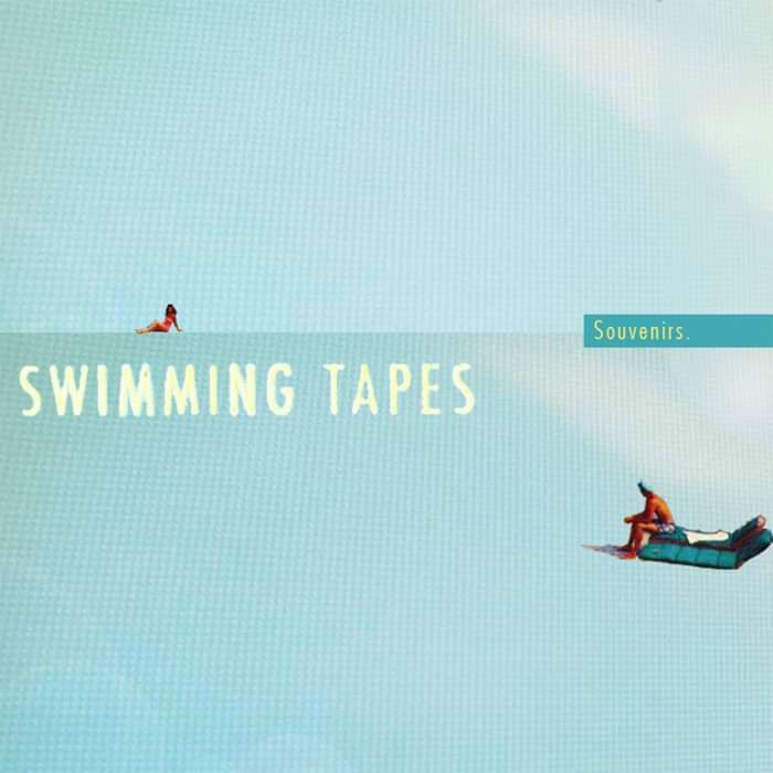 'Souvenirs' - Free Download - Swimming Tapes