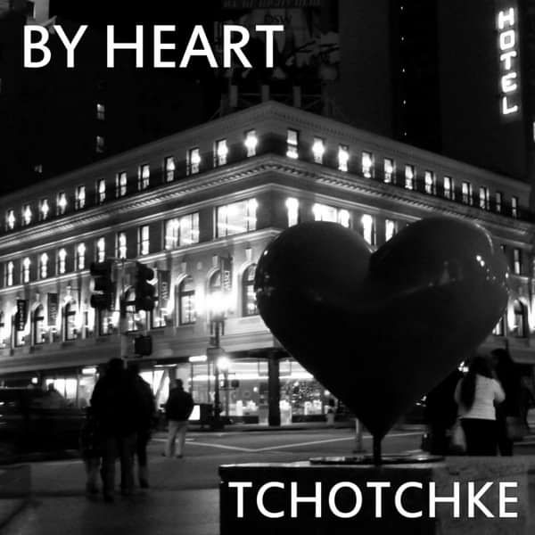 By Heart - TCHOTCHKE