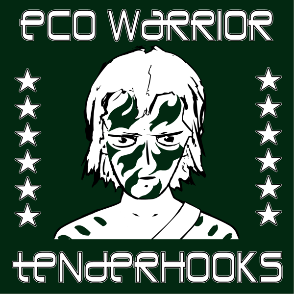 Eco Warrior - Tenderhooks