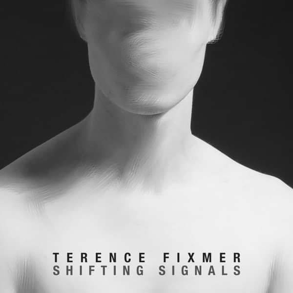 Terence Fixmer - Shifting Signals - Terence Fixmer