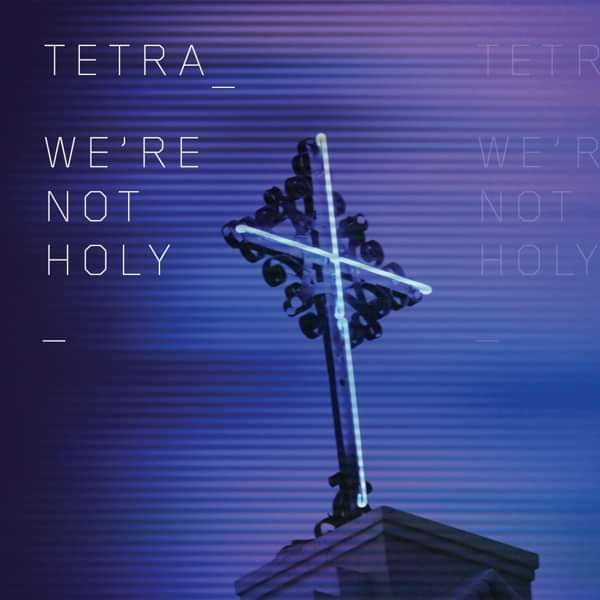 We're Not Holy (EP) - Tetra