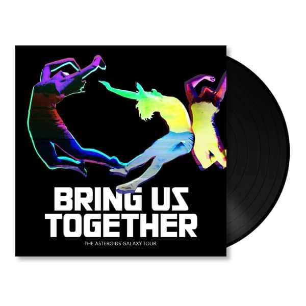 Bring Us Together - Vinyl Album - The Asteroids Galaxy Tour