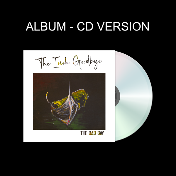 The Irish Goodbye - CD album - THE BAD DAY