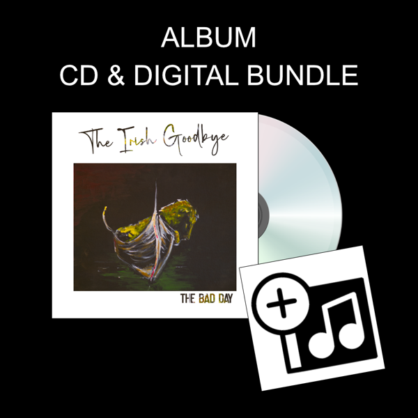 The Irish Goodbye - CD and Digital bundle - THE BAD DAY