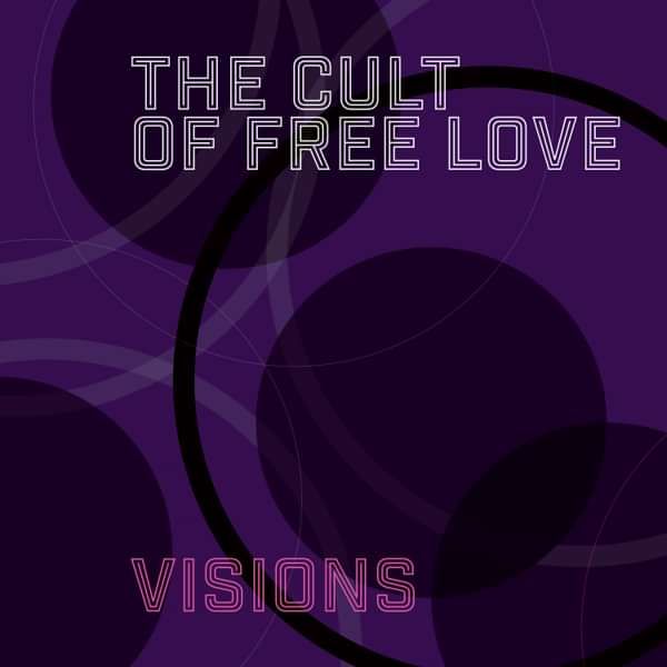 VISIONS (MP3) - The Cult of Free Love