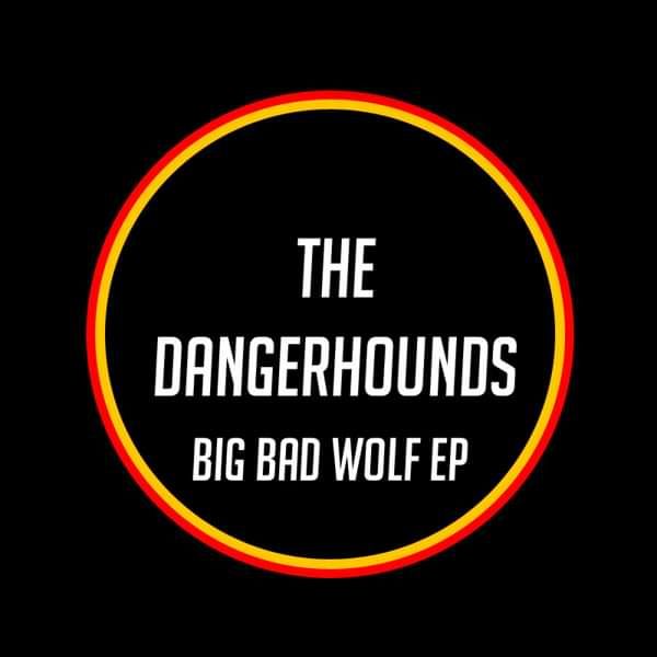 Big Bad Wolf EP - The Dangerhounds