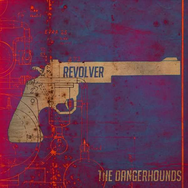 Revolver - The Dangerhounds