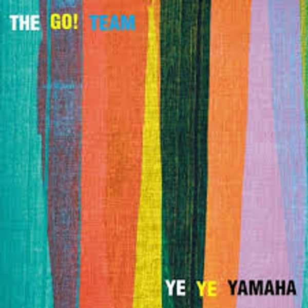 Ye Ye Yamaha 7" - The Go! Team US