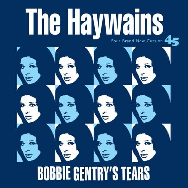 Bobbie Gentry's Tears (Download) - The Haywains