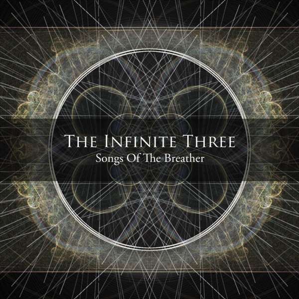 Songs Of The Breather - The Infinite Three