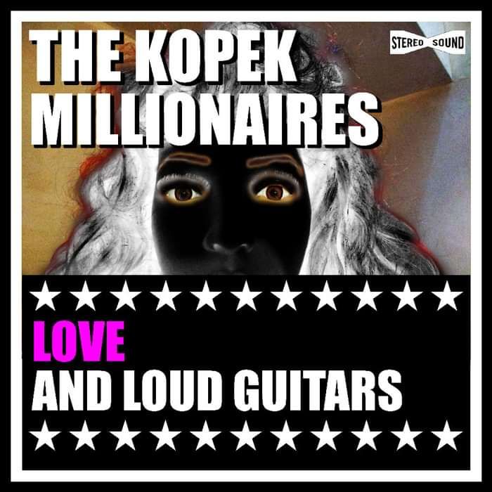 Love And Loud Guitars Mini LP (High quality WAV download version) - THE KOPEK MILLIONAIRES