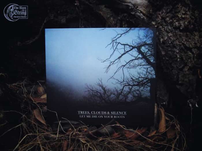 Trees, Clouds & Silence - "Let me die on your roots" DIGISLEEVE CD - The Moon on a String