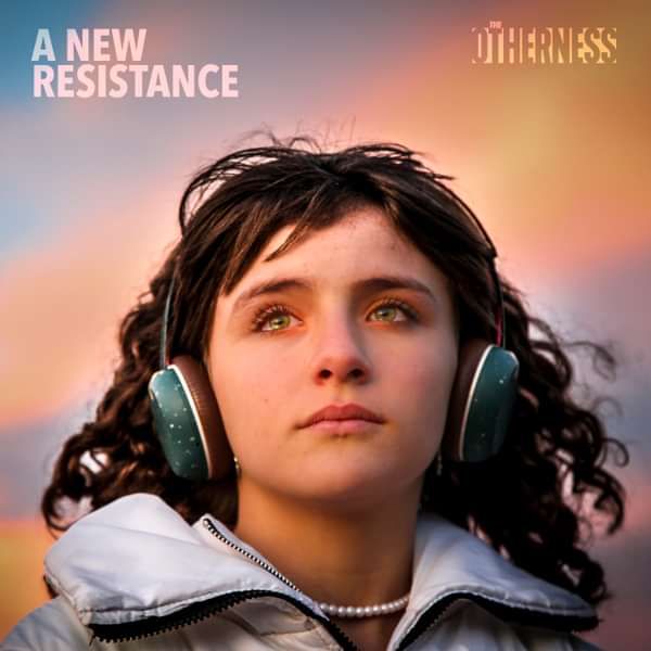 A New Resistance - The Otherness