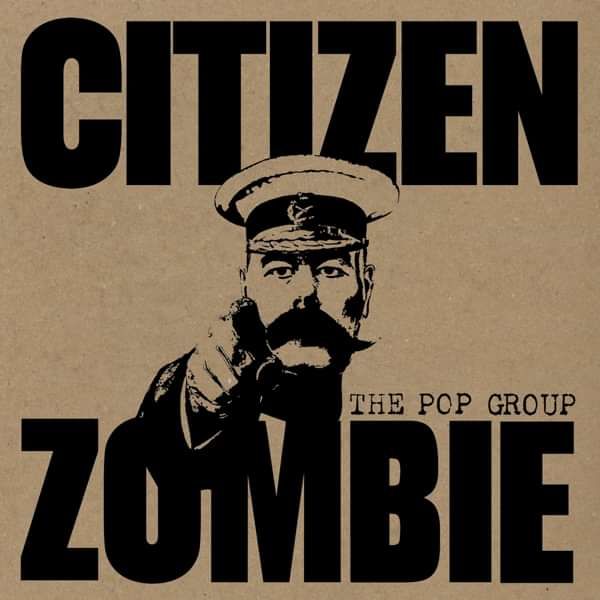 Citizen Zombie (DL) - The Pop Group