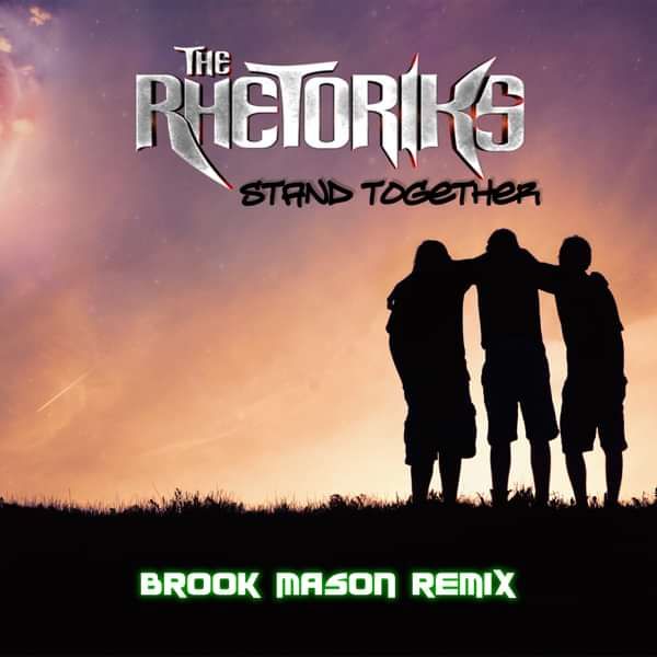 The Rhetoriks - Stand Together (Brook Mason Remix) - The Rhetoriks