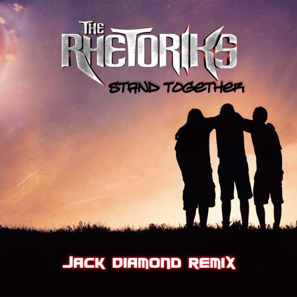 The Rhetoriks - Stand Together (Jack Diamond Remix) - The Rhetoriks