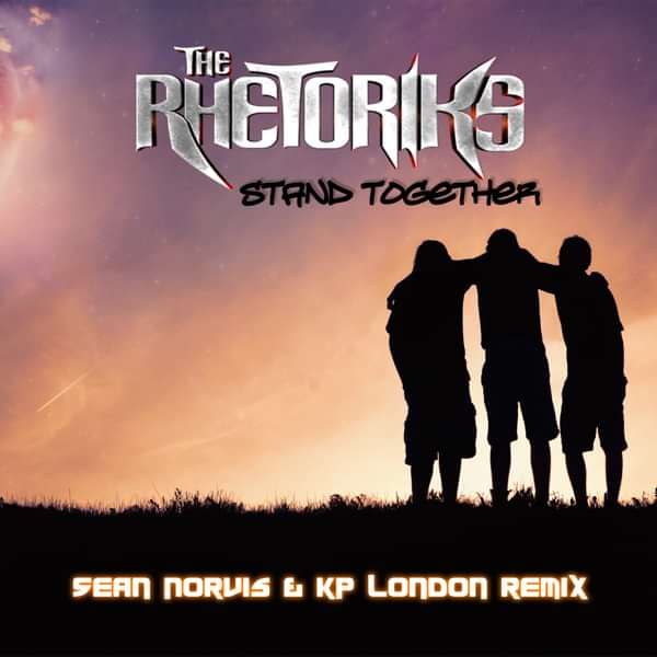 The Rhetoriks - Stand Together (Sean Norvis & KP London Remix) - The Rhetoriks