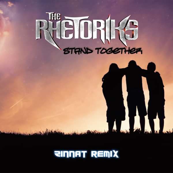 The Rhetoriks - Stand Together (Zinnat Remix) - The Rhetoriks