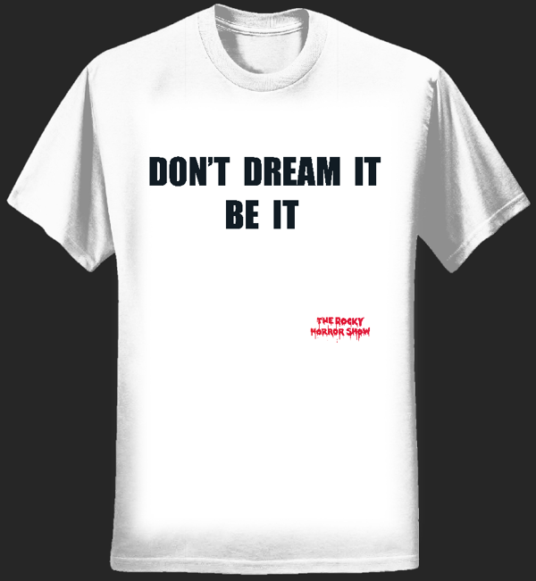 Don't Dream It - Mens T-shirt - The Rocky Horror Show