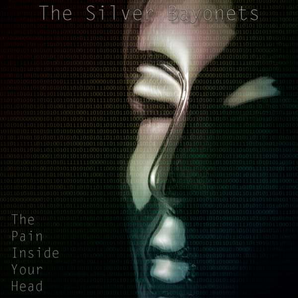 "THE PAIN INSIDE YOUR HEAD" (2015 Debut Album - Digital Download) - The Silver Bayonets