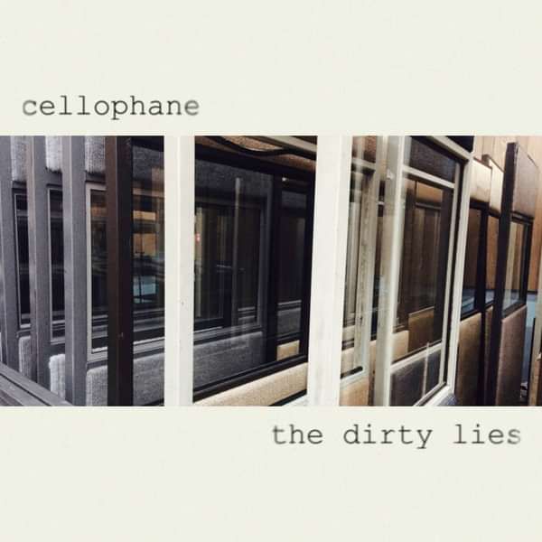 Cellophane - The Dirty Lies