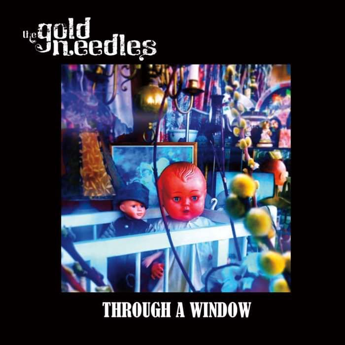 THROUGH A WINDOW - THE GOLD NEEDLES
