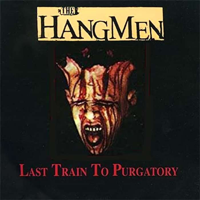 Last Train To Purgatory - Full Album Download - The Hangmen