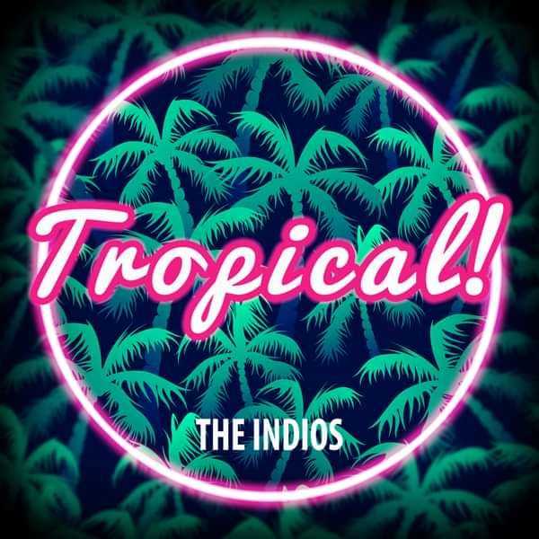 Tropical! - The Indios