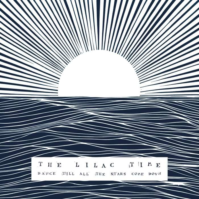 Dance Till All The Stars Come Down (Digital Download) - The Lilac Time