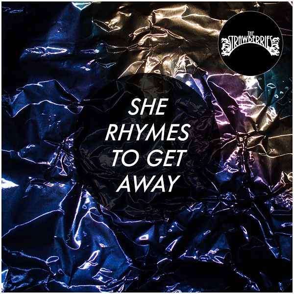 She Rhymes to Get Away - The Strawberries
