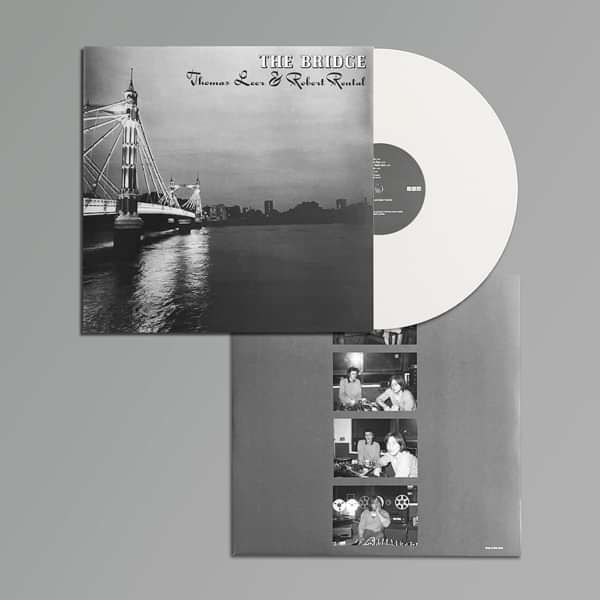 Thomas Leer and Robert Rental - The Bridge (Limited Edition White Vinyl) - Thomas Leer and Robert Rental