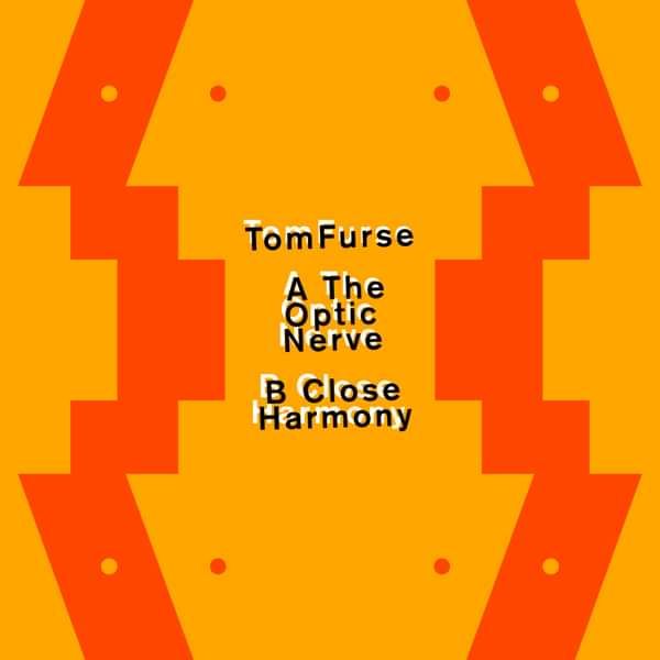 The Optic Nerve / Close Harmony - Digital Single - Tom Furse